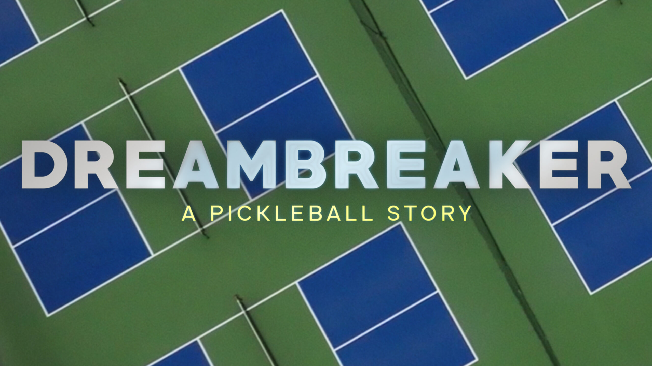 DREAMBREAKERS A PICKLEBALL STORY